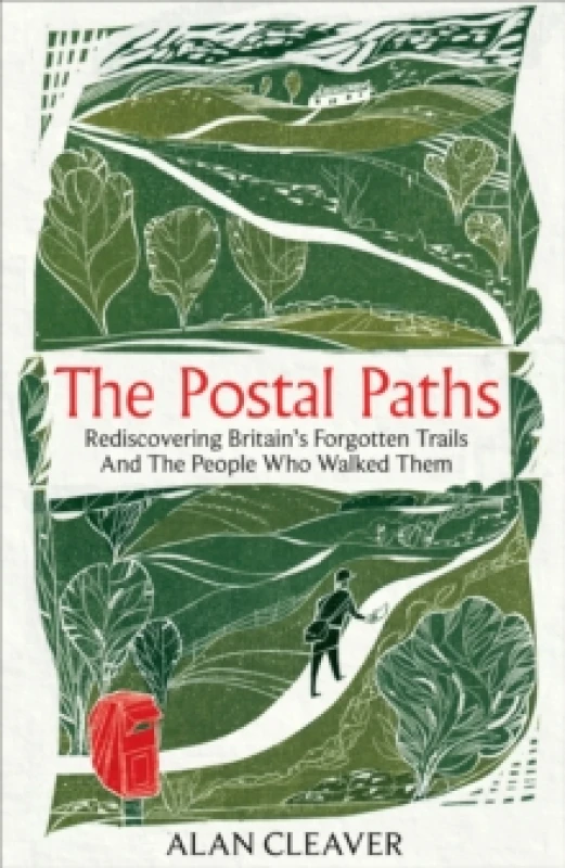 Image of The Postal Paths : Rediscovering Britains Forgotten Trails And The People Who Walked Them Hardback