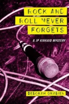 Image of Rock and Roll Never Forgets by Deborah Grabien Hardback