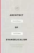 Image of architect of evangelicalism essential essays of carl f h henry