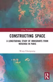 Image of Constructing Space A Longitudinal Study of Immigrants from Wenzhou in Paris
