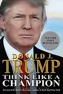 Image of think like a champion an informal education in business and life trump dona
