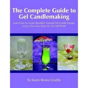 Image of The Complete Guide to Gel Candlemaking by Karen Renee Graddy Book