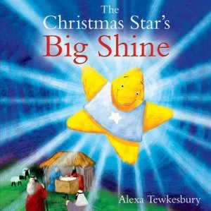 Image of The Christmas Stars Big Shine by Alexa Tewkesbury and Steve Boulter Hardback