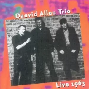 image of Daevid Allen Trio Live 1963 by Daevid Allen Trio CD Album