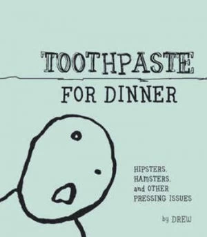 Image of Toothpaste for Dinner by Drew Paperback