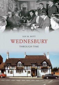 Image of Wednesbury through Time by Ian M. Bott Book