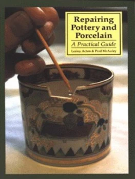 Image of Repairing Pottery and Porcelain by Lesley Acton and Paul Mcauley Paperback