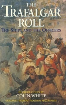 Image of The Trafalgar Roll by Robert Holden Mackenzie Hardback
