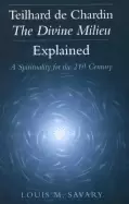 Image of teilhard de chardin the divine milieu explained a spirituality for the 21st