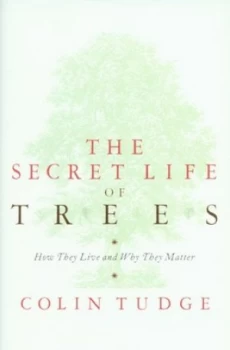 Image of The Secret Life of Trees by Colin Tudge Hardback