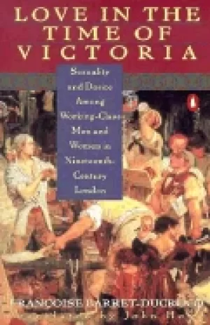 Image of love in the time of victoria sexuality and desire among working class men a
