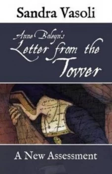 Image of Anne Boleyns Letter from the Tower by Sandra Vasoli Paperback