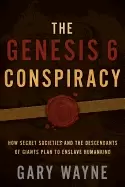 Image of genesis 6 conspiracy how secret societies and the descendants of giants pla
