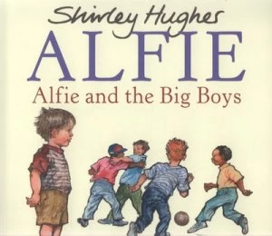 Image of Alfie and the Big Boys by Shirley Hughes Paperback