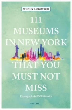 Image of 111 museums in New York that you must not miss by Wendy Lubovich