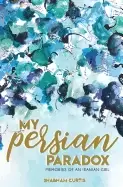 Image of my persian paradox memories of an iranian girl