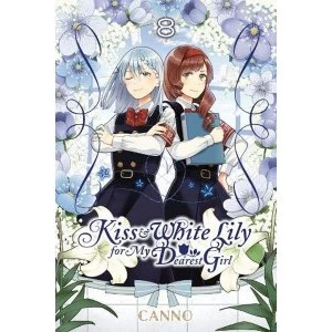 Image of Kiss and White Lily for My Dearest Girl, Vol. 8