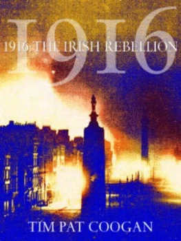 Image of 1916 by Tim Pat Coogan Hardback