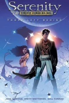 Image of Serenity. Those Left behind by Joss Whedon Paperback