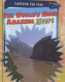 Image of The Worlds Most Amazing Rivers by Anita Ganeri Hardback