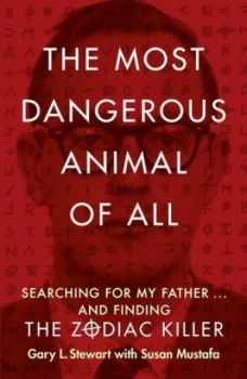Image of The Most Dangerous Animal of All by Gary L. Stewart Book