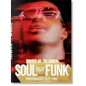 Image of Bruce W. Talamon. Soul. RandB. Funk. Photographs 1972-1982 Hardback 2018