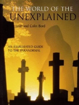 Image of The World of the Unexplained by Janet Bord and Colin Bord Hardback