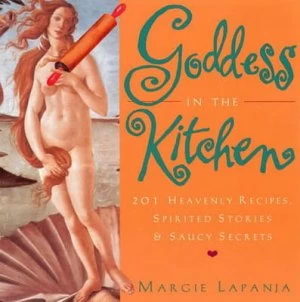 Image of Goddess in the Kitchen by Margie Lapanja Paperback