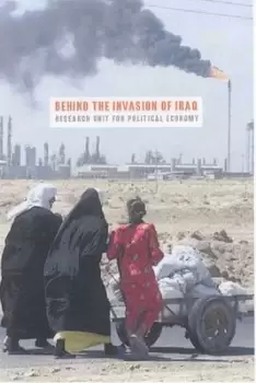 Image of Behind the invasion of Iraq by The Research Unit for Political Economy