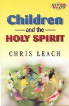 Image of Children and the Holy Spirit by Chris Leach and Chris Leach Paperback