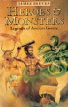 Image of Heroes and Monsters by James Reeves Book