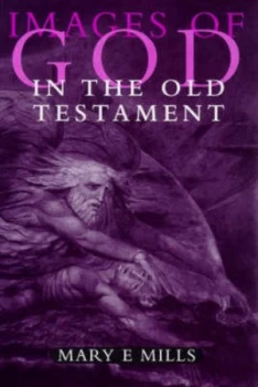 Image of Images of God in the Old Testament by Mary E Mills Paperback