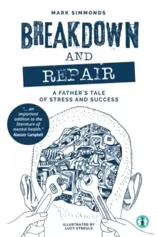 Image of Breakdown and Repair : A Father's Tale of Stress and Success