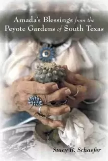 Image of Amada's Blessing from the Peyote Gardens of South Texas