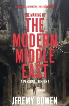 Image of The Making of the Modern Middle East : A Personal History