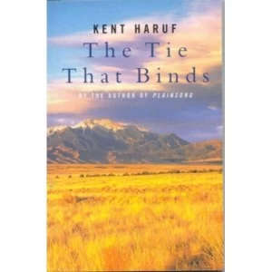 Image of The Tie That Binds by Kent Haruf Paperback - 2002