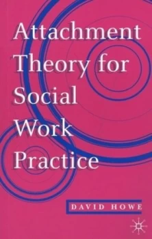 Image of Attachment Theory for Social Work Practice by David Howe Paperback