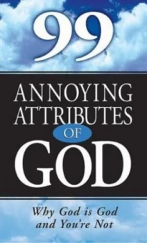 Image of 99 Annoying Attributes of God Paperback