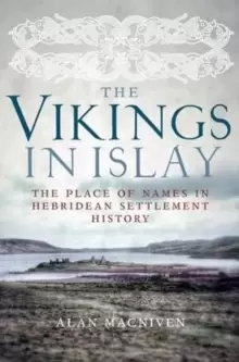 Image of The Vikings in Islay : The Place of Names in Hebridean Settlement History