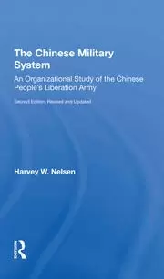 Image of The Chinese Military System An Organizational Study Of The Chinese People's Liberation Armysecond Edition Revised And Updated