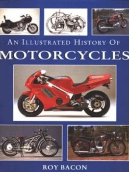 Image of An Illustrated History of Motorcycles by Roy Hunt Bacon Hardback
