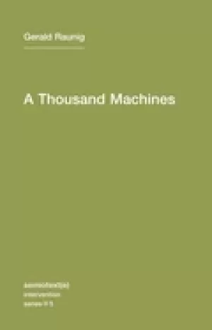 Image of thousand machines a concise philosophy of the machine as social movement