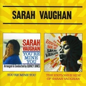 image of Youre Mine You/The Explosive Side of Sarah Vaughan by Sarah Vaughan CD Album