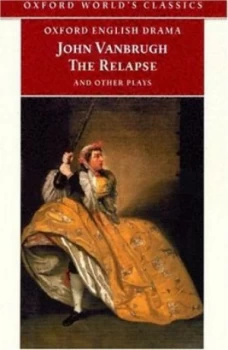 Image of The Relapse the Provoked Wife the Confederacy a Journey to London the Country House by John Vanbrugh Paperback