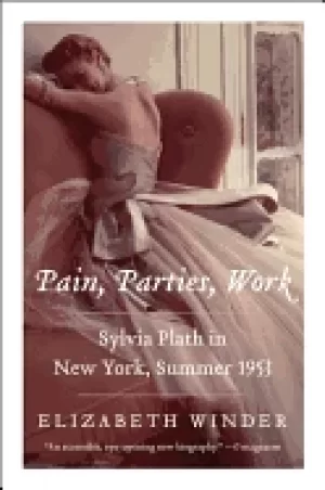 Image of pain parties work sylvia plath in new york summer 1953
