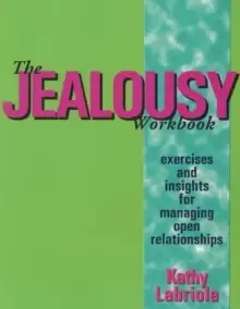 Image of The Jealousy Workbook : Exercises and Insights for Managing Open Relationships