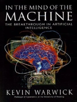 Image of In the Mind of the Machine by K Warwick Paperback