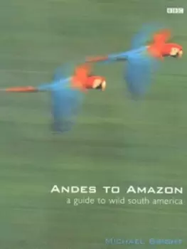 Image of A guide to wild South America by Michael Bright