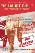 Image of if i must die from postmaster to aqiatint the audacious raids of a british