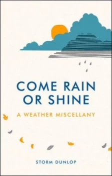 Image of Come rain or shine by Storm Dunlop